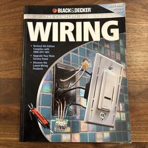 Black and Decker the Complete Guide to Wiring : Upgrade Your Main